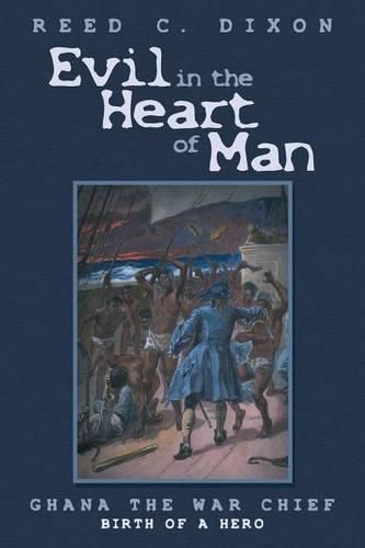 Cover image for Evil in the Heart of Man: Ghana the War Chief