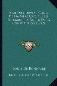 Cover image for Essai Du Nouveau Conte de Ma Mere Loye, Ou Les Enluminures Du Jeu de La Constitution (1722)