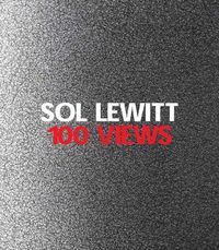 Cover image for Sol LeWitt: 100 Views