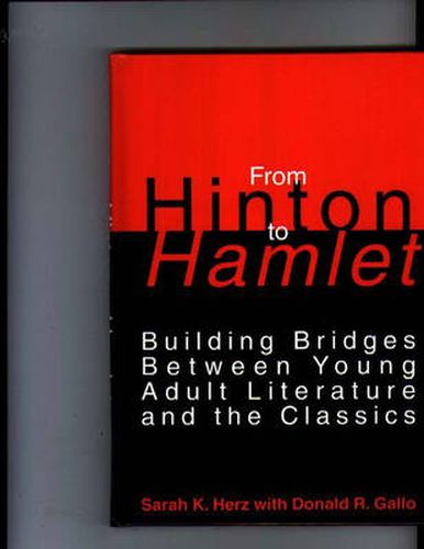 Cover image for From Hinton to Hamlet: Building Bridges Between Young Adult Literature and the Classics