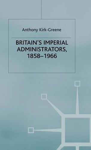 Cover image for Britain's Imperial Administrators, 1858-1966