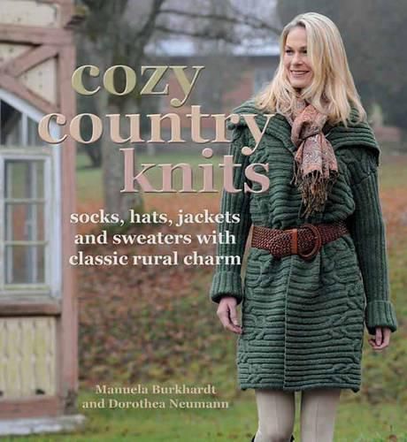 Cover image for Cozy Country Knits: Socks, Hats, Jackets and Sweaters with Classic Rural Charm