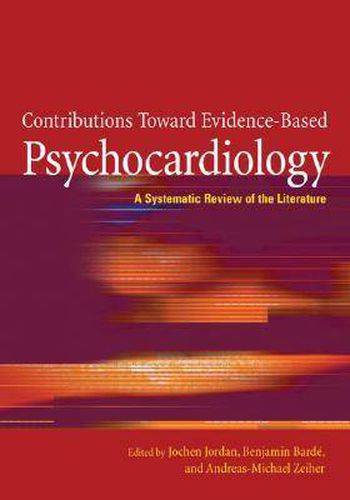 Cover image for Contributions Toward Evidence-based Psychocardiology: A Systematic Review of the Literature