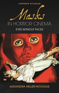 Cover image for Masks in Horror Cinema: Eyes Without Faces