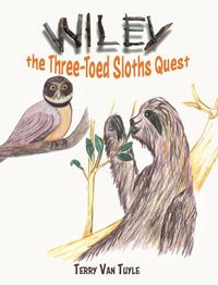 Cover image for Wiley the Three-Toed Sloths Quest