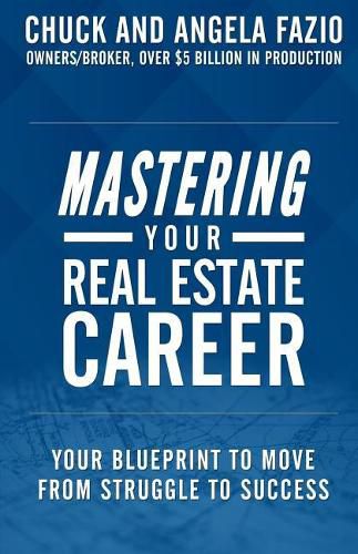 Cover image for Mastering Your Real Estate Career: Your Blueprint to Move from Struggle to Success