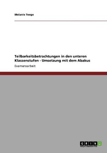 Cover image for Teilbarkeitsbetrachtungen in Den Unteren Klassenstufen - Umsetzung Mit Dem Abakus