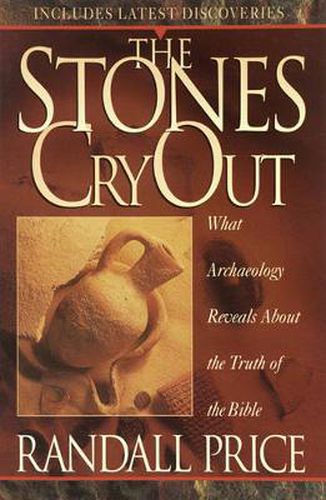 Cover image for The Stones Cry Out: How Archaeology Reveals the Truth of the Bible