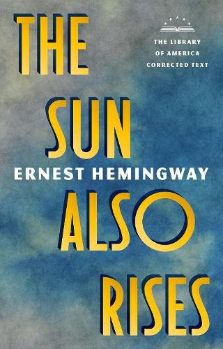 Cover image for The Sun Also Rises: The Library of America Corrected Text [Deckle Edge Paper]