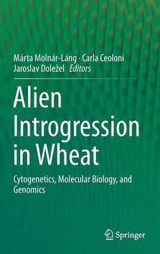 Cover image for Alien Introgression in Wheat: Cytogenetics, Molecular Biology, and Genomics