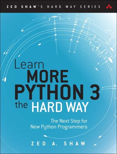 Cover image for Learn More Python 3 the Hard Way: The Next Step for New Python Programmers