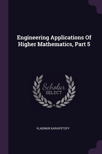 Cover image for Engineering Applications Of Higher Mathematics, Part 5