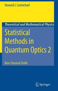 Cover image for Statistical Methods in Quantum Optics 2: Non-Classical Fields