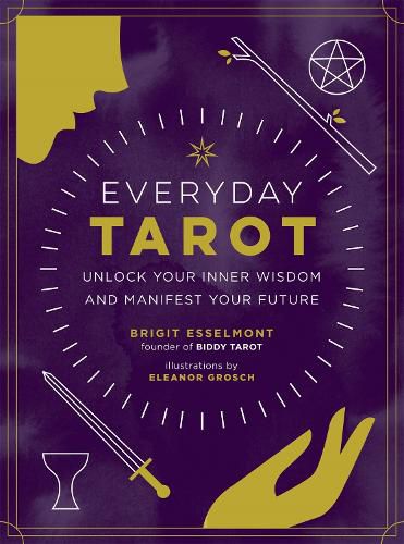 Cover image for Everyday Tarot: Unlock Inner Wisdom and Manifest Your Future