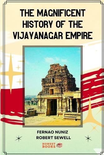 The Magnificent History of the Vijayanagar Empire