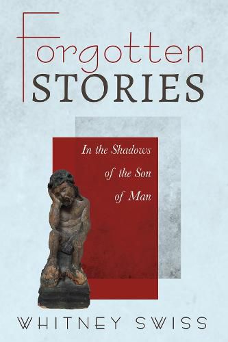 Cover image for Forgotten Stories: In the Shadows of the Son of Man