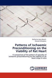 Cover image for Patterns of Ischaemic Preconditioning on the Viability of Rat Heart