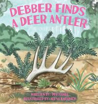 Cover image for Debber Finds A Deer Antler