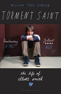 Cover image for Torment Saint: The Life of Elliott Smith