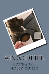 Cover image for #PoodLife: KDP Test Print