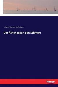 Cover image for Der AEther gegen den Schmerz