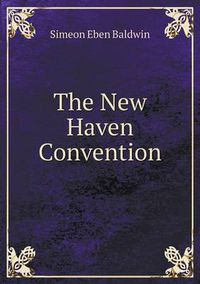 Cover image for The New Haven Convention