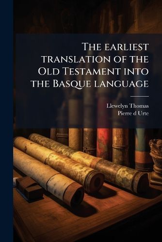 Cover image for The Earliest Translation of the Old Testament Into the Basque Language