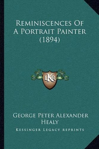 Cover image for Reminiscences of a Portrait Painter (1894)