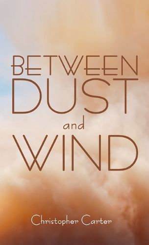 Cover image for Between Dust and Wind