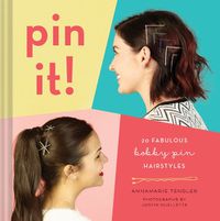 Cover image for Pin It!: 20 Fabulous Bobby Pin Hairstyles