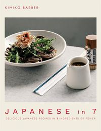 Cover image for Japanese in 7: Delicious Japanese recipes in 7 ingredients or fewer