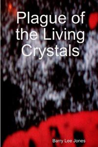 Cover image for Plague of the Living Crystals