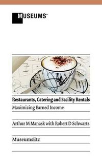 Cover image for Restaurants, Catering and Facility Rentals: Maximizing Earned Income