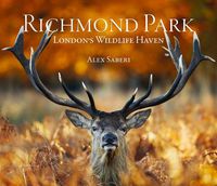 Cover image for Richmond Park: London's Wildlife Haven