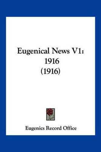 Cover image for Eugenical News V1: 1916 (1916)