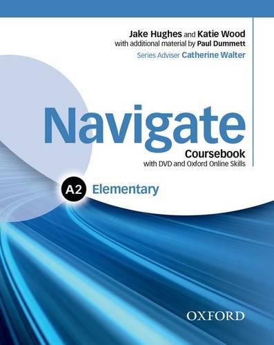 Cover image for Navigate: Elementary A2: Coursebook, e-book, and Oxford Online Skills Program