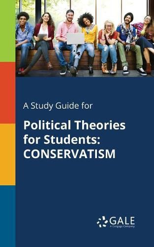 Cover image for A Study Guide for Political Theories for Students: Conservatism