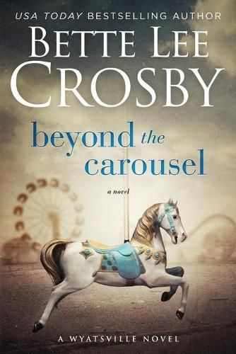 Cover image for Beyond the Carousel: Family Saga (A Wyattsville Novel Book 5)