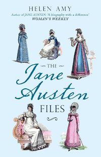 Cover image for The Jane Austen Files: A Complete Anthology of Letters & Family Recollections