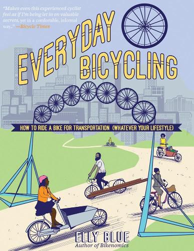 Cover image for Everyday Bicycling: Ride a Bike for Transportation (Whatever Your Lifestyle)