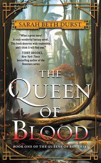 Cover image for The Queen of Blood: Book One of The Queens of Renthia