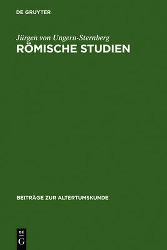 Roemische Studien: Geschichtsbewusstsein - Zeitalter Der Gracchen - Krise Der Republik