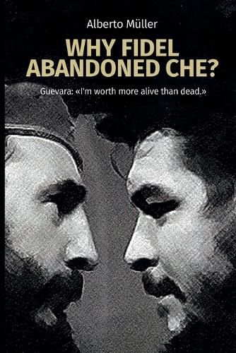 Cover image for Why Fidel abandoned Che?