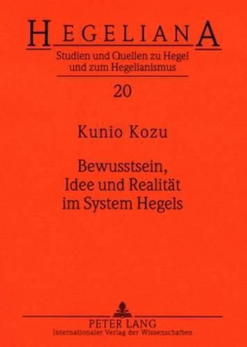 Cover image for Bewusstsein, Idee Und Realitaet Im System Hegels