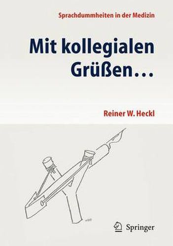 Cover image for Mit kollegialen Grussen ...: Sprachdummheiten in der Medizin