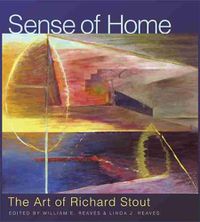 Cover image for Sense of Home: The Art of Richard Stout