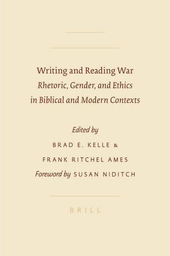 Cover image for Writing and Reading War: Rhetoric, Gender, and Ethics in Biblical and Modern Contexts