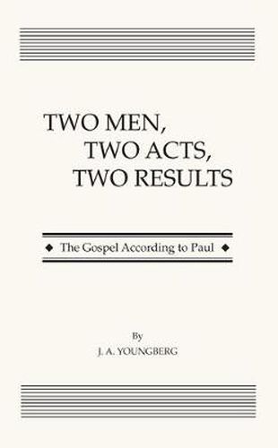 Cover image for Two Men, Two Acts, Two Results: The Gospel According to Paul