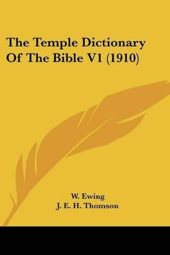 The Temple Dictionary of the Bible V1 (1910)