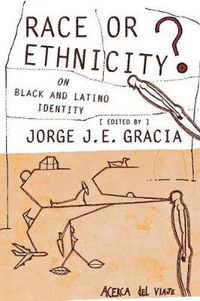 Cover image for Race or Ethnicity?: On Black and Latino Identity